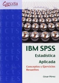 IBM SPSS: ESTADISTICA APLICADA (CONCEPTOS Y EJERCICIOS RESUELTOS) (Paperback)