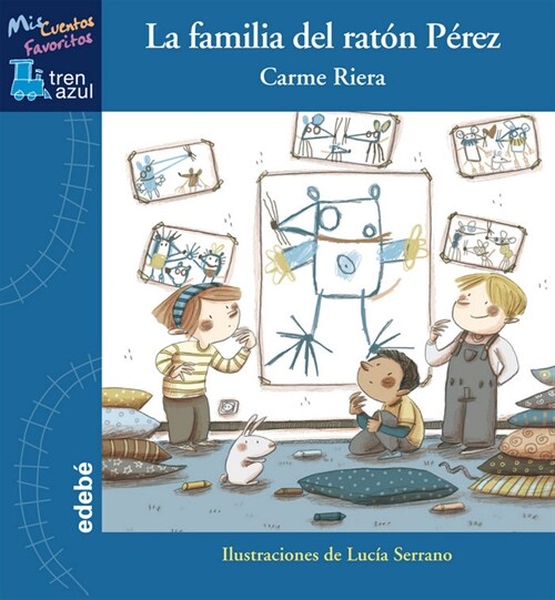 LA FAMILIA DEL RATON PEREZ (TREN AZUL)(+5 ANOS) (Hardcover)