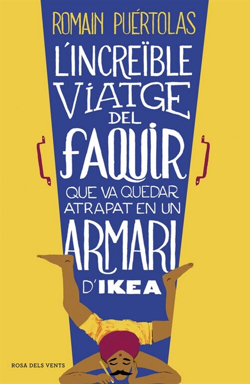 LINCREIBLE VIATGE DEL FAQUIR QUE VA QUEDAR ATRAPAT EN UN ARMARI DIKEA (Paperback)