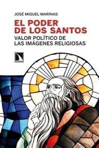 EL PODER DE LOS SANTOS: VALOR POLITICO DE LAS IMAGENES RELIGIOSAS (Paperback)