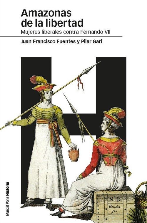 AMAZONAS DE LA LIBERTAD: MUJERES LIBERALES CONTRA FERNANDO VII (Paperback)