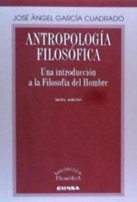 ANTROPOLOGIA FILOSOFICA: UNA INTRODUCCION A LA FILOSOFIA DEL HOMBRE (Paperback)