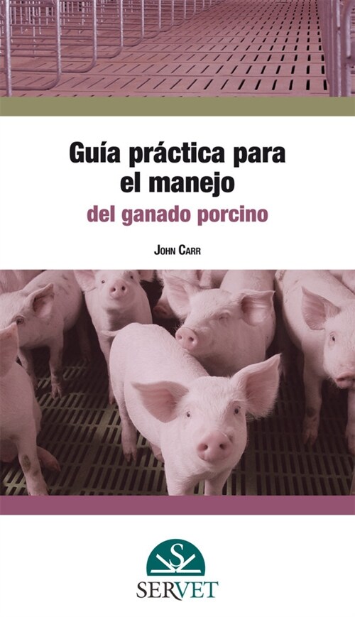 GUIA PRACTICA PARA EL MANEJO DEL GANADO PORCINO (Book)