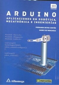 ARDUINO: APLICACIONES EN ROBOTICA,MECATRONICA E INGENIERIAS (Paperback)