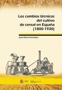 LOS CAMBIOS TECNICOS DEL CULTIVO DEL CEREAL EN ESPANA (1800-1930) (Paperback)