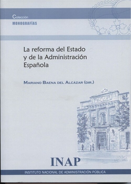 LA REFORMA DEL ESTADO Y DE LA ADMINISTRACION ESPANOLA (Paperback)