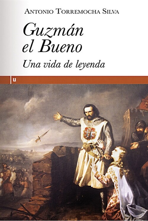 GUZMAN EL BUENO: UNA VIDA DE LEYENDA (Paperback)