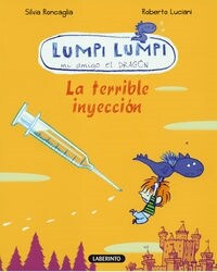 LA TERRIBLE INYECCION (LUMPI LUMPI MI AMIGO DRAGON)(+6 ANOS) (Paperback)