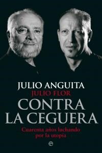 CONTRA LA CEGUERA: CUARENTA ANOS DE LUCHA POR LA UTOPIA (Hardcover)