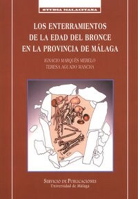 LOS ENTERRAMIENTOS DE LA EDAD DEL BRONCE EN LA PROVINCIA DE MALAGA (Paperback)