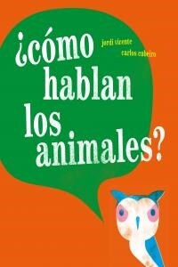 COMO HABLAN LOS ANIMALES (+6 ANOS) (Hardcover)