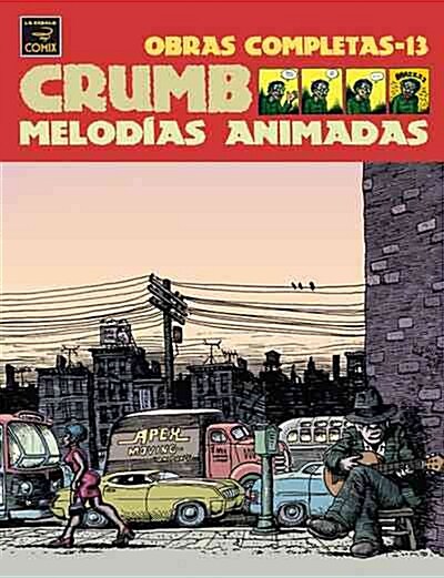 MELODIAS ANIMADAS (CRUMB OBRAS COMPLETAS, 13) (COMIC) (Paperback)