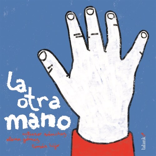LA OTRA MANO(+4 ANOS) (Hardcover)