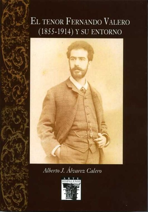 EL TENOR FERNANDO VALERO 1855-1914ENTORNO. CULMINACION DE LA OPERA ROMANTICA ITALIANA (Paperback)