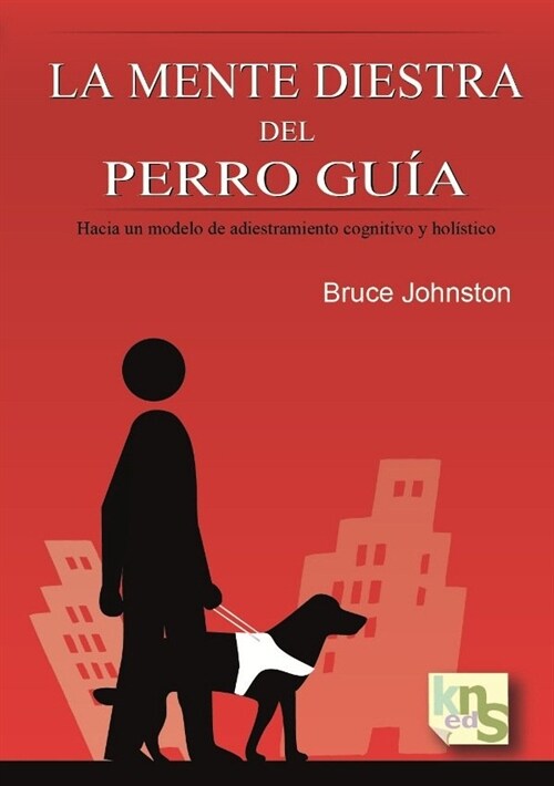 LA MENTE DIESTRA DEL PERRO GUIA. (Paperback)