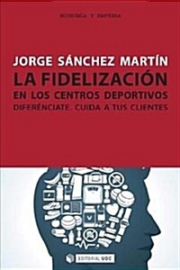 LA FIDELIZACION EN LOS CENTROS DEPORTIVOS (Digital Download)