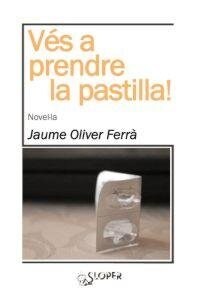 VES A PRENDRE LA PASTILLA! (Paperback)