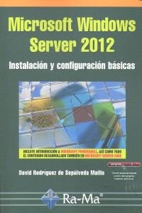 MICROSOFT WINDOWS SERVER 2012. INSTALACION Y CONFIGURACION BASICAS (Paperback)