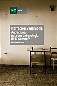 NARRACION Y MEMORIA. ANOTACIONES PARA UNA ANTROPOLOGIA DE LA CATASTROFE (Digital Download)