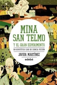 MINA SAN TELMO Y EL GRAN EXPERIMENTO(+12 ANOS) (Hardcover)