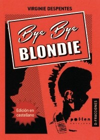 BYE BYE BLONDIE (Paperback)