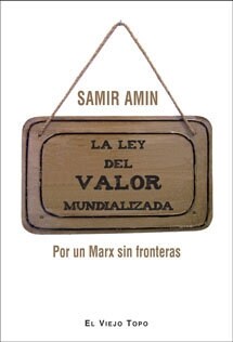 LA LEY DEL VALOR MUNDIALIZADA: PORUN MARX SIN FRONTERAS (Paperback)