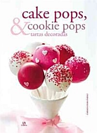 CAKE POPS: COOKIE POPS & TARTAS DECORADAS (Paperback)