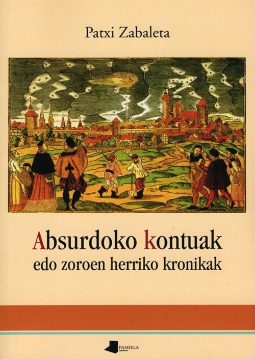 ABSURDOKO KONTUAK EDO ZOROEN HERRIKO KRONIKAK (Paperback)