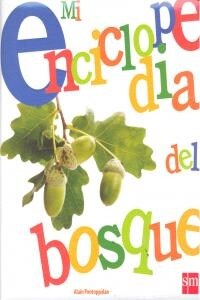 MI ENCICLOPEDIA DEL BOSQUE(+6 ANOS) (Hardcover)