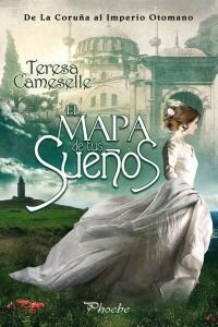 EL MAPA DE TUS SUENOS: DE LA CORUNA AL IMPERIO OTOMANO (Paperback)