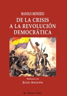 DE LA CRISIS A LA REVOLUCION DEMOCRATICA (EL VIEJO TOPO) (Paperback)