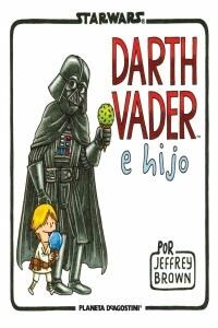 DARTH VADER E HIJO (LA LOCA HISTORIA DE LAS GALAXIAS) (COMIC) (Hardcover)