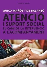 ATENCIO I SUPORT SOCIAL: EL CAMI DE LA INTERVENCIO A LACOMPANYAMEN (Paperback)