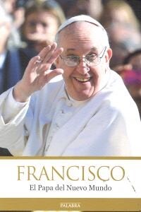 FRANCISCO, EL PAPA DEL NUEVO MUNDO (Paperback)