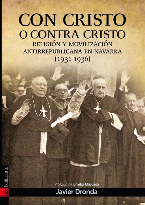CON CRISTO O CONTRA CRISTO : MOVILIZACI N ANTIREPUBLICANA EN NAVARRA (1931-1939) (Paperback)