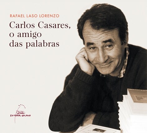 CARLOS CASARES, O AMIGO DAS PALABRAS (Paperback)