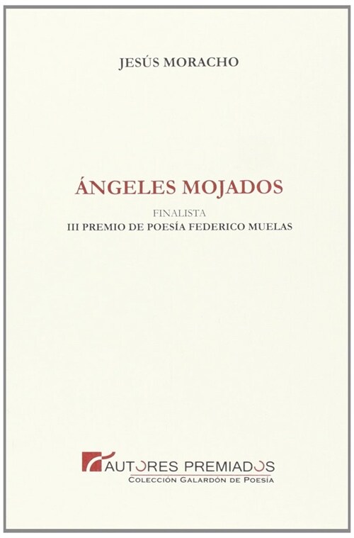 ANGELES MOJADOS(III PREMIO POESIA FEDERICO MUELAS) (Paperback)