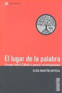 EL LUGAR DE LA PALABRA: ENSAYO SOBRE CABALA Y POESIA CONTEMPORANEA (Paperback)