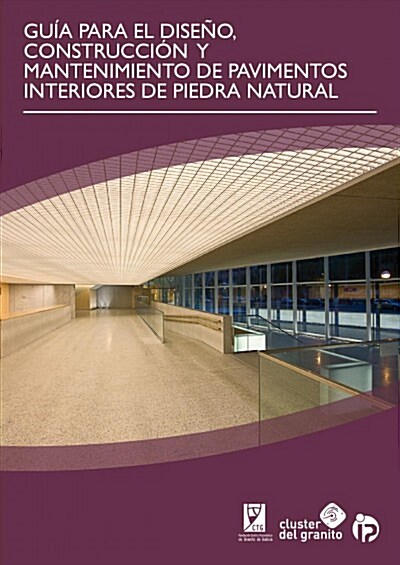 GUIA PARA EL DISENO, CONSTRUCCION Y MANTENIMIENTO DE PAVIMENTOS INTERIORES DE PIEDRA NATURAL (Digital Download)