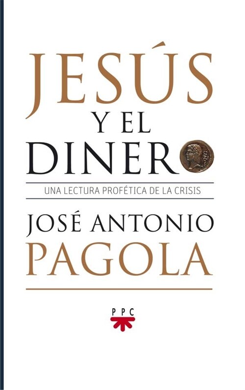 JESUS Y EL DINERO, UNA LECTURA PROFETICA DE LA CRISIS (Paperback)