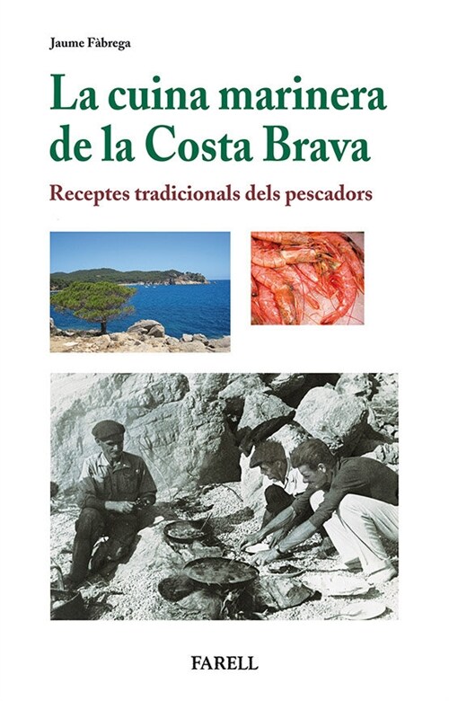 LA CUINA MARINERA DE LA COSTA BRAVA. RECEPTES TRADICIONALS DELS PESCADORS (Paperback)