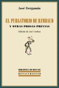 EL PURGATORIO DE RIMBAUD Y OTRAS PROSAS PREVIAS (Paperback)