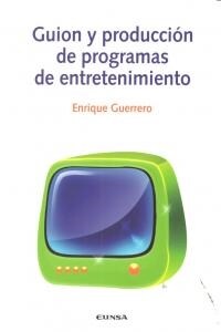 GUION Y PRODUCCION DE PROGRAMAS DEENTRETENIMIENTO (Paperback)