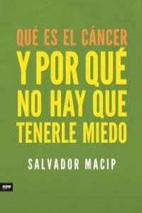 QUE ES CANCER Y POR QUE NO HAY QUETENERLE MIEDO (Paperback)