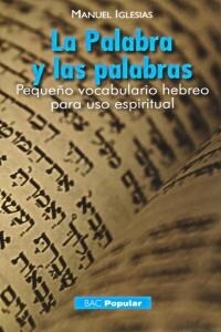 LA PALABRA Y LAS PALABRAS: PEQUENOVOCABULARIO HEBREO PARA USO ESPIRITUAL (Paperback)