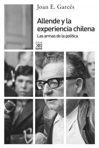 ALLENDE Y LA EXPERIENCIA POLITICA (LAS ARMAS DE LA POLITICA) (Paperback)