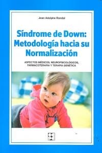 SINDROME DE DOWN: METODOLOGIA HACIA SU NORMALIZACION (Book)