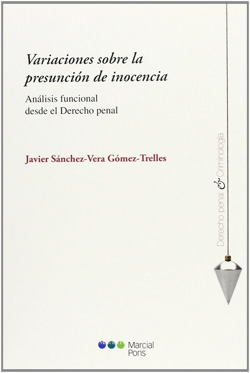 VARIACIONES SOBRE LA PRESUNCION DEINOCENCIA: ANALISIS FUNCIONAL DESDE EL DERECHO PENAL (Paperback)