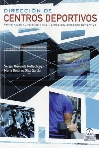 DIRECCION DE CENTROS DEPORTIVOS: PRINCIPALES FUNCIONES Y HABILIDADES DEL DIRECTOR DEPORTIVO (Paperback)