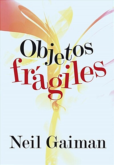 OBJETOS FRAGILES (Digital (delivered electronically))